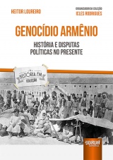 Genocídio Armênio - História e Disputas Políticas no Presente