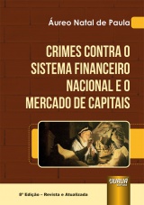 Capa do livro: Crimes Contra o Sistema Financeiro Nacional e o Mercado de Capitais, ureo Natal de Paula