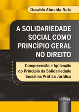 Capa do livro: Solidariedade Social como Princpio Geral no Direito, A, Osvaldo Almeida Neto