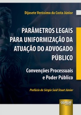 Capa do livro: Parmetros Legais para Uniformizao da Atuao do Advogado Pblico, Dijosete Verssimo da Costa Jnior