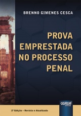 Capa do livro: Prova Emprestada no Processo Penal, 2 Edio - Revista e Atualizada, Brenno Gimenes Cesca
