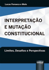 Capa do livro: Interpretao e Mutao Constitucional, Lucas Fonseca e Melo