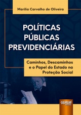 Capa do livro: Polticas Pblicas Previdencirias - Caminhos, Descaminhos e o Papel do Estado na Proteo Social, Marlia Carvalho de Oliveira