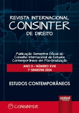 Capa do livro: Revista Internacional Consinter de Direito - Ano X - Nmero XVIII - 1 Semestre 2024 - Estudos Contemporneos - Publicao Semestral Oficial do Conselho Internacional de Estudos Contemporneos em Ps-Graduao, Diretor Executivo e Editor: David Vallespn Prez - Codireo: Mara Yolanda Snchez-Urn Azaa, Germn Barreiro Gonzlez, Gonalo S. de Melo Bandeira (In Memoriam), Antnio Csar Bochenek