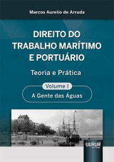 Capa do livro: Direito do Trabalho Martimo e Porturio - Volume I - Teoria e Prtica  A Gente das guas, Marcos Aurelio de Arruda