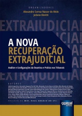 Capa do livro: Nova Recuperao Extrajudicial, A - Anlise e Configuraes da Doutrina e Prtica nos Tribunais, Organizadores: Alexandre Correa Nasser de Melo, Juliana Biolchi