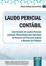 Capa do livro: Laudo Pericial Contbil - Com Estudos de Laudos Periciais Judiciais, Metodologia para Apurao de Haveres em Processo Judicial e Modelos de Peties - de Acordo com o Cdigo de Processo Civil e com as Normas sobre Percia do Conselho Federal de Contabilidade - 8 Edio - Revista e Atualizada, Marco Antnio Amaral Pires