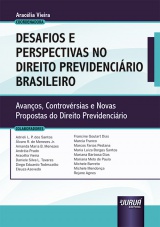 Capa do livro: Desafios e Perspectivas no Direito Previdencirio Brasileiro - Avanos, Controvrsias e Novas Propostas do Direito Previdencirio, Coordenadora: Araclia Vieira