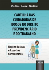 Capa do livro: Cartilha das Cuidadoras de Idosos no Direito Previdencirio e do Trabalho - Noes Bsicas e Aspectos Controversos, Wladimir Novaes Martnez