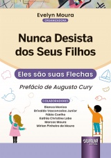 Capa do livro: Nunca Desista dos Seus Filhos, Organizadora: Evelyn Moura