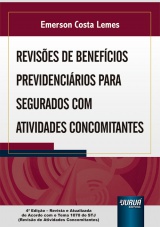 Capa do livro: Revises de Benefcios Previdencirios para Segurados com Atividades Concomitantes - de Acordo com o Tema 1070 do STJ (Reviso de Atividades Concomitantes) - 4 Edio - Revista e Atualizada, Emerson Costa Lemes