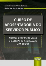 Capa do livro: Curso de Aposentadoria do Servidor Pblico, Carlos Henrique Vieira Barbosa, Michel Martins de Morais