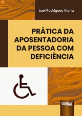 Capa do livro: Prtica da Aposentadoria da Pessoa com Deficincia, Lael Rodrigues Viana