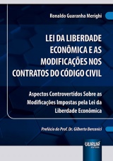 Capa do livro: Lei da Liberdade Econmica e as Modificaes nos Contratos do Cdigo Civil, Ronaldo Guaranha Merighi