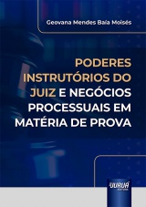 Capa do livro: Poderes Instrutrios do Juiz e Negcios Processuais em Matria de Prova, Geovana Mendes Baa Moiss