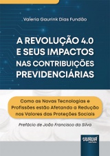 Capa do livro: Revoluo 4.0 e seus Impactos nas Contribuies Previdencirias, A, Valria Gaurink Dias Fundo