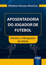 Capa do livro: Aposentadoria do Jogador de Futebol - Direitos e Obrigaes do Atleta, Wladimir Novaes Martnez