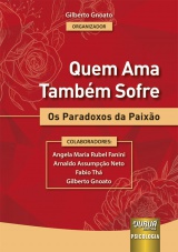 Capa do livro: Quem Ama Tambm Sofre - Os Paradoxos da Paixo, Organizador: Gilberto Gnoato