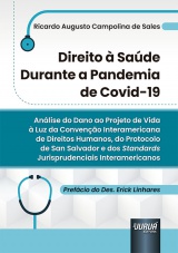 Capa do livro: Direito  Sade Durante a Pandemia de Covid-19 - Anlise do Dano ao Projeto de Vida  Luz da Conveno Interamericana de Direitos Humanos, do Protocolo de San Salvador e dos Standards Jurisprudenciais Interamericanos, Ricardo Augusto Campolina de Sales