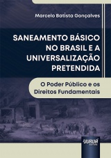 Capa do livro: Saneamento Bsico no Brasil e a Universalizao Pretendida - O Poder Pblico e os Direitos Fundamentais, Marcelo Batista Gonalves