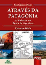 Capa do livro: Atravs da Patagnia, Florence Dixie - Traduo: Monica Kukulka - Adaptao: Sara Duim