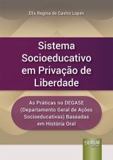 Capa do livro: Sistema Socioeducativo em Privao de Liberdade, Elis Regina de Castro Lopes