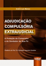 Capa do livro: Adjudicao Compulsria Extrajudicial - A Proteo do Comprador e do Vendedor de Boa-F, Andr Luiz Manzo