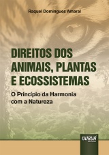 Capa do livro: Direitos dos Animais, Plantas e Ecossistemas - O Princpio da Harmonia com a Natureza, Raquel Domingues Amaral