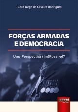 Capa do livro: Foras Armadas e Democracia - Uma Perspectiva (Im)Possvel?, Pedro Jorge de Oliveira Rodrigues