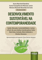 Capa do livro: Desenvolvimento Sustentvel na Contemporaneidade - Sade, Educao, Sustentabilidade e Justia a Partir de uma Anlise Interdisciplinar Sobre Bem-Estar, Incluso, Meio Ambiente e Direitos Humanos, Organizadores: Aurea Marchetti Bandeira, Eumar Evangelista de Menezes Junior, Mariana Rezende Maranho da Costa