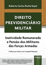 Capa do livro: Direito Previdencirio Militar - Inatividade Remunerada e Penso dos Militares das Foras Armadas - 3 Edio 2025 - Revista, Atualizada e Ampliada, Roberto Carlos Rocha Kayat