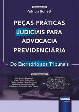 Capa do livro: Peas Prticas Judiciais para Advocacia Previdenciria - Do Escritrio aos Tribunais, Organizadora: Patricia Bonetti