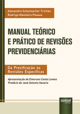 Capa do livro: Manual Terico e Prtico de Revises Previdencirias - Da Precificao s Revises Especficas, Rodrigo Monteiro Pessoa, Alexandre Schumacher Triches
