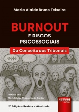Capa do livro: Burnout e Riscos Psicossociais - Do Conceito aos Tribunais, Maria Alaide Bruno Teixeira