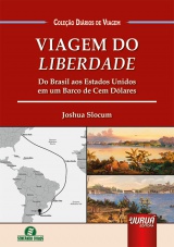 Capa do livro: Viagem do Liberdade - Do Brasil aos Estados Unidos em um Barco de Cem Dlares - Coleo Dirios de Viagem, Joshua Slocum - Traduo e Adaptao: Lia Licodiedoff Terbeck  Reviso: Giselle Zambiazzi