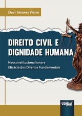 Capa do livro: Direito Civil e Dignidade Humana - Neoconstitucionalismo e Eficcia dos Direitos Fundamentais, Davi Tavares Viana
